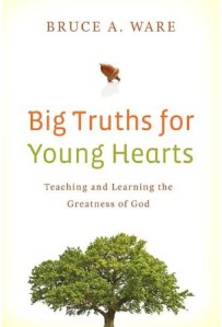 Ware, Big Truths for Young Hearts