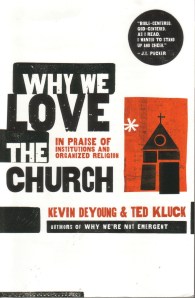 DeYoung, Why We Love the Church