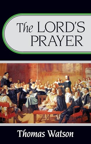 https://www.amazon.com/Lords-Prayer-Thomas-Watson/dp/0851511457